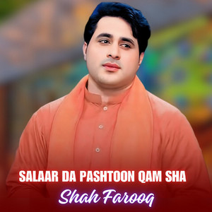Shah Farooq - Salaar Da Pashtoon Qam Sha