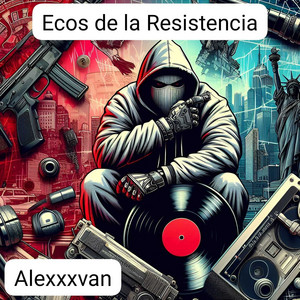 Ecos De La Resistencia by Alexxxvan