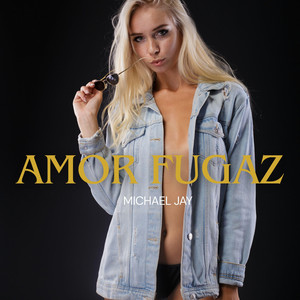 Amor Fugaz by Michael Jay