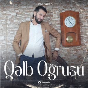 Elnur Valeh - Qəlb Oğrusu