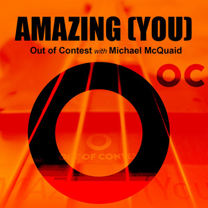 Amazing (You) by Out of Contest