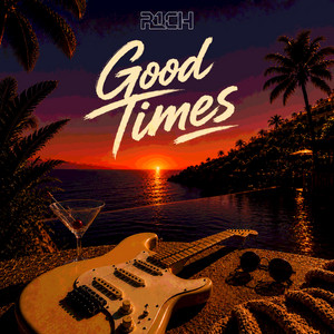 Good Times - Extended Mix by R1CH