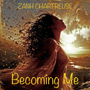 Becoming Me by Zanh Chartreuse