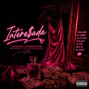 Intere$ada by Roma39, Ldosantos, Passy 