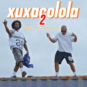 BigZ Patronato, Reyz & DJ Pausas - Xuxacolola 2