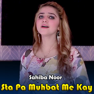 Sahiba Noor - Sta Pa Muhbat Me Kay