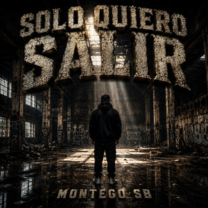 SOLO QUIERO SALIR by Montego SB