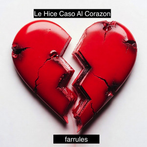 Le Hice Caso Al Corazon by farrules