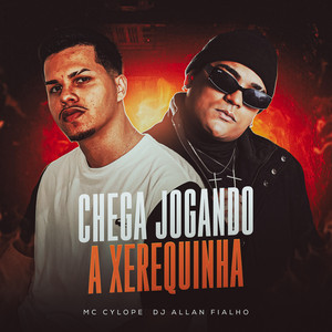 DJ ALLAN FIALHO & Mc Cyclope - Chegando Jogando a Xerequinha (Remix)