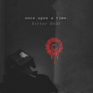 once upon a time. by Bitter Ends