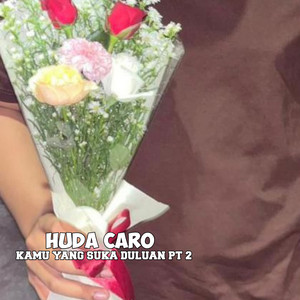 Kamu Yang Suka Duluan, Pt. 2 by Huda Caro