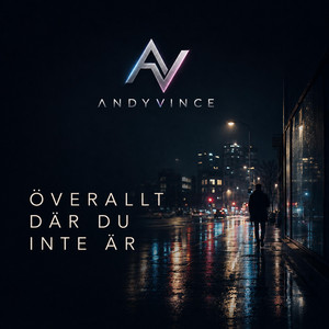 ÖVERALLT DÄR DU INTE ÄR by Andyvince