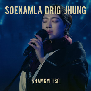Khamkyi Tso - Soenamla Drig Jhung