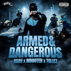 Armed & Dangerous by BSav, MBOOTER, TGlizz, Tglizz x Bsav