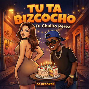 Tu Ta Bizcocho by Tu Chulito Perez