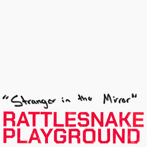 Stranger in the Mirror by Carly King, Rattlesnake Playground
