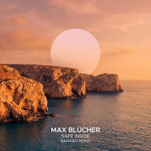 Safe Inside - Banaati Remix by Max Blücher, Banaati