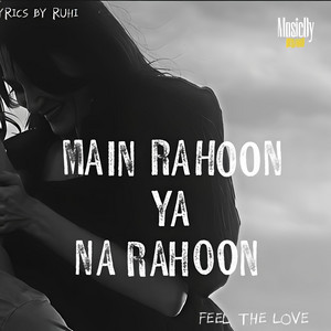RAHUN YA NA RAHUN by MusicByRuhi