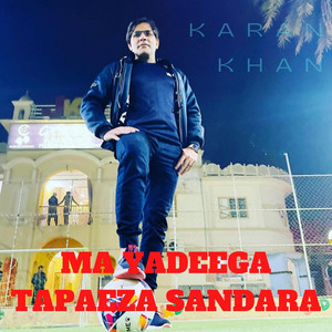 Karan Khan - Ma Yadeega Tapaeza Sandara