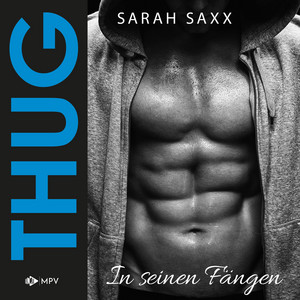 THUG: In seinen Fängen (ungekürzt) Audiobook