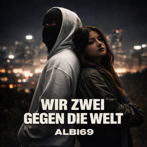 Wir Zwei Gegen Die Welt by Albi69