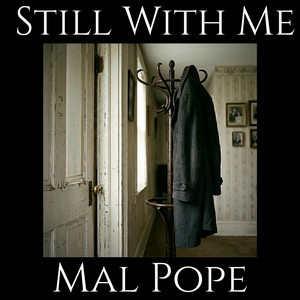 STILL WITH ME by Mal Pope