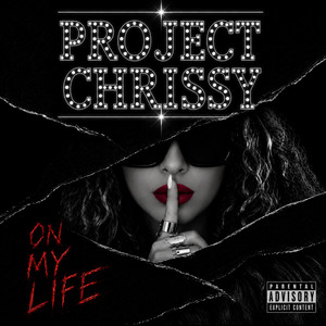 On My Life by PROJECT CHRISSY