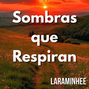 Sombras que Respiran by LARAMINHEE