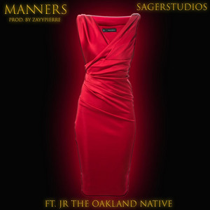 Manners (feat. ZayyPierre & Jr the Oakland Native)