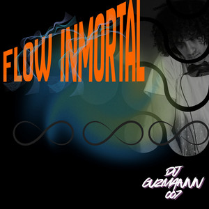 FLOW INMORTAL by DJ GUZMANNN 007