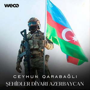 Ceyhun Qarabağlı - Şehidler Diyarı Azerbaycan