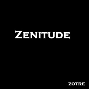 Zenitude by zotre