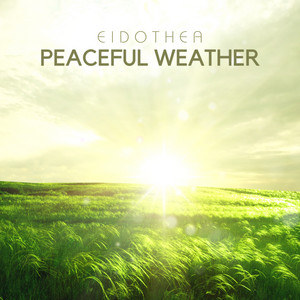 Peaceful Weather by Eidothea