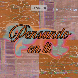 Pensando en ti by Jazzzper