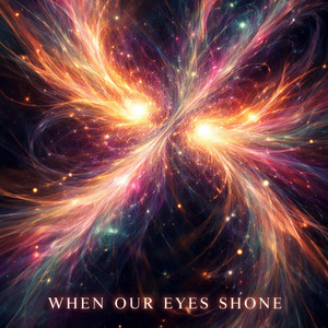 When Our Eyes Shone by Jack Smash