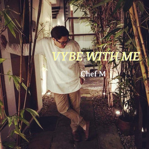 Chef M - Vybe With Me