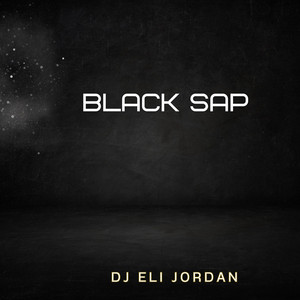 Black Sap by Dj Eli Jordan