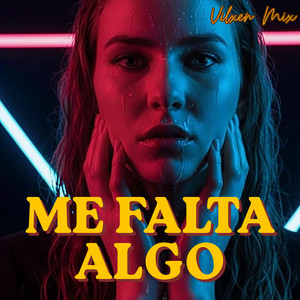 Me Falta Algo by Vilxen Mix
