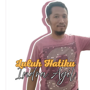Luluh Hatiku by Indra Agil