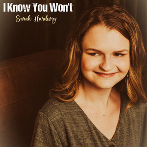 I Know You Won't
