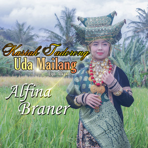 Kasiah Tadorong, Uda Mailang by Alfina Braner