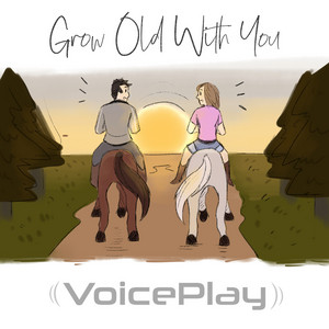 Grow Old With You
