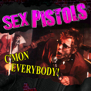 C'mon Everybody - música y letra de Sex Pistols | Spotify