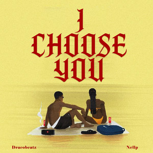 I CHOOSE YOU by Dracobeatz, Nellp