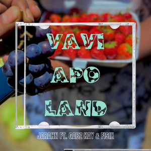Jarahn - Vavi Apo Land (feat. Gabz Kay & Fisix)