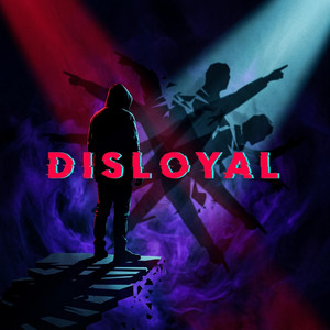 Disloyal by Prysmic
