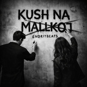 Kush Na Mallkoj by Endritbeats