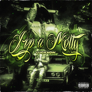 Lucaaqw - Pop a molly