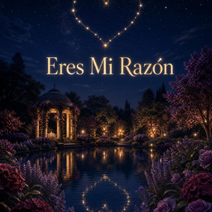 Eres Mi Razón by Nelsote21