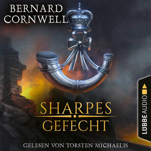 Sharpes Gefecht [Sharpe-Reihe, Teil 12 (Ungekürzt)] Audiobook
